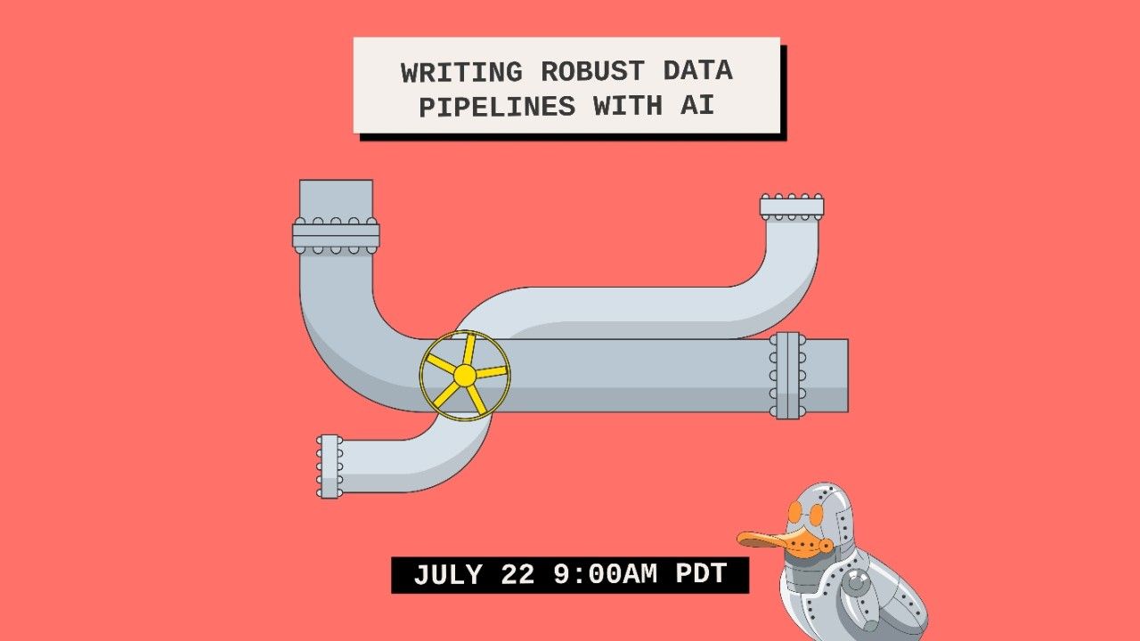How to Build Robust Data Pipelines with AI | MotherDuck